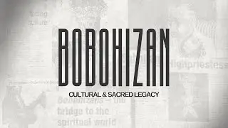 [SHORT DOCUMENTARY] Bobohizan: Cultural & Sacred Legacy