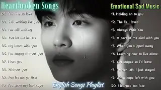 💔Heartbroken Sad Songs - Emotional Music | English Sad Songs | New Songs in 2026 | Best for You