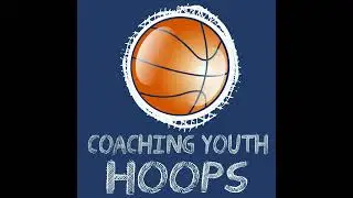 Ep 4 Thoughts on Running a  Youth Basketball Camp