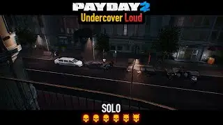 PAYDAY 2 - Undercover DSOD (Loud) Solo