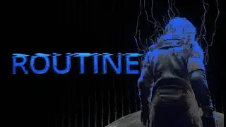 My first playthrough ROUTINE