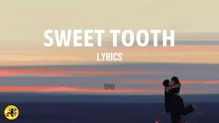 Sweet Tooth - BINI (Lyrics) - OPM Pop 2025