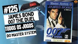 LICENSE TO KILL ON MASTER SYSTEM! JAMES BOND 007: THE DUEL - FOR MASTER SYSTEM (Review Bolad&atilde;o #125)