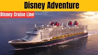 What Disney Doesn&rsquo;t Tell You About the Disney Adventure Cruise Ship