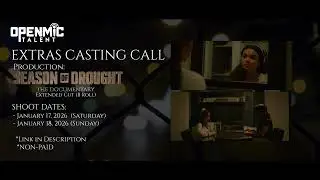 Season of Drought Documentary Extended Cut - Extras Casting Call | OpenMic Talent