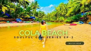 South Goa Ep-2 | Cola Beach Goa | Kayaking in South Goa