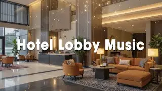 Grand Luxury Hotel Lobby Jazz ✨ | Smooth Piano Lounge for Focus, Work & Relaxation