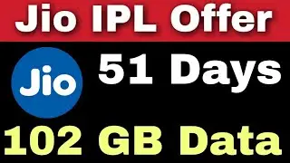 Jio IPL Offer : 102 GB Data For 51 Days | latest Dhan Dhana Dhan 2018