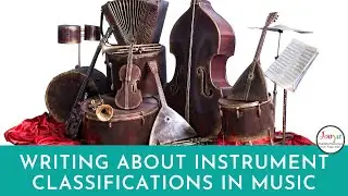 How to Write About Instrument Classification in Music