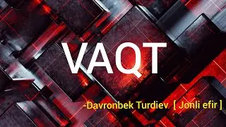 Vaqt Jonli efir 2-qism | Davronbek Turdiev #Davronbek_Turdiev #TA  #Supermiya