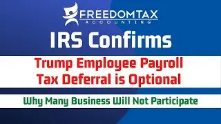 IRS Confirms Trump Payroll Tax Deferral is Optional | Why Many Businesses May NOT Participate