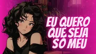 ASMR SOBRINHA DA SUA VIZINHA POSSESSIVA COM VOCÊ