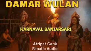 Damar Wulan &ndash; Arkipat Gank | Fanatic Audio | Banjarsari Carnival