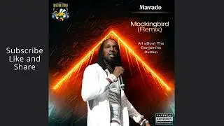 Mavado - Mockingbird (Remix) All About The Benjamins Riddim