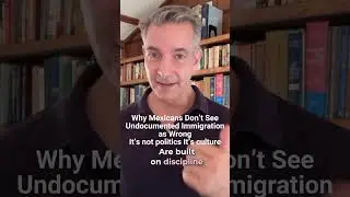Why Mexicans Don&rsquo;t See Undocumented Immigration as Wrong  It&rsquo;s not politics  It&rsquo;s culture