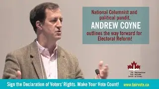 Andrew Coyne: The Way Forward on Electoral Reform - Fair Vote Canada AGM, June 2, 2017
