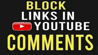 How to block Links in Youtube comments | Block Hash Tags | MBHA TECH