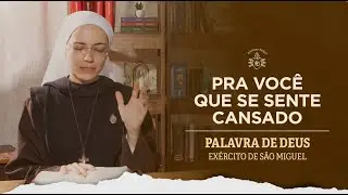 Pra voc&ecirc; que se sente cansado (Mt 11,28-30)Palavra de Deus #476 | 07/12 | Instituto Hesed