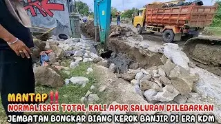 MANTAP‼️NORMALISASI TOTAL KALI APUR SALURAN DILEBARKAN JEMBATAN DIBONGKAR BIANG KEROK BANJIR ERA KDM