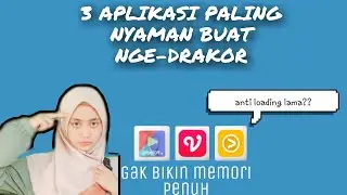 3 APLIKASI BAGUS UNTUK NONTON DRAKOR DI ANDROID // gak bikin penuh memori???