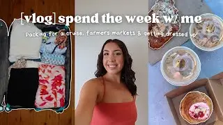 [vlog] spend the week with me | farmers markets, getting dressed up & packing for a cruise 💐🎀👙