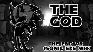 FNF | The God (The End v2) Sonic Exe Mix