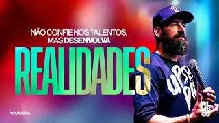 Não Confie nos Talentos, mas Desenvolva Realidades | Pr Guto Faria