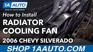 How to Replace Radiator  Cooling Fan Assembly 05-06 Chevy Silverado V6 4.3L