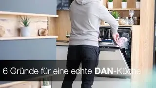 6 Gr&uuml;nde f&uuml;r eine DAN-K&uuml;che (1. Teil)