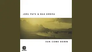 Sun Come Down (Baz Emera Remix)
