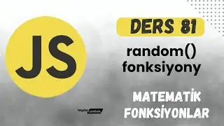 Ders 81 - random() & Math Fonksiyonlar  | JS | SIFIRDAN WEB SİTESİ YAPIMI | FrontEnd Eğitimi
