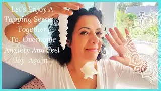 Step by Step session to REDUCE ANXIETY and find PEACE with Tapping (EFT)