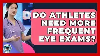 Do Athletes Need More Frequent Eye Exams? - Eye Health Experts