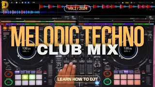 Melodic Techno Club Set Vol 1 | Learn How To DJ | DJ Academy