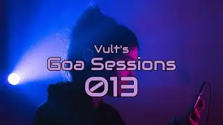Vult's Goa Sessions 013 [ॐ] PSYCHEDELIC TRANCE