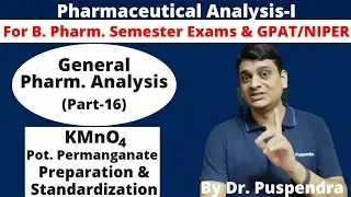 Part 16: Preparation and Standardization of KMnO4 | Pharmaceutical Analysis (By Dr. Puspendra)