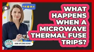 What Happens When A Microwave Thermal Fuse Trips?