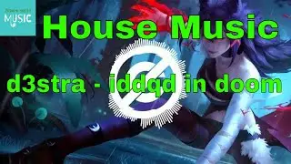 Music = D3stra - Iddqd In Doom