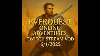 EQOA Return Home Stream (6/1/2025) | EverQuest Online Adventures Revival VOD