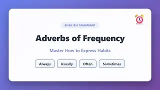 Adverbs of Frequency in English: Always, Usually, Often, Sometimes Explained