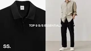 TOP 9 Spring/Summer Men's Fashion Essentials