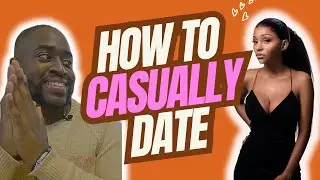 How To Casually Date The Right Way