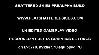Shattered Skies Pre Alpha Gameplay - 26 minutes 1080p 60fps