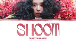 CHAEYOUNG (채영) 'SHOOT (Firecracker)' (Color Coded Lyrics)