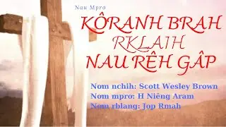 KÔRANH BRAH RKLAIH NAU RÊH GÂP | H-NIÊNG ARAM | BUNONG SONG
