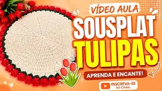 Vídeo aula Sousplat tulipas em crochê. #sousplattulipascroche