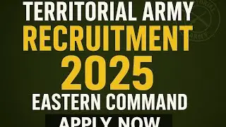 Territorial Army Recruitment 2025 | Eastern Command Vacancy | Army Bharti 2025 Full Details