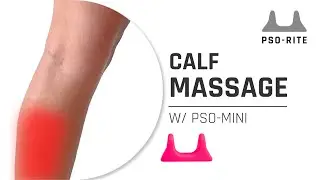 How To Massage Your Calf | With The Pso-Mini Massage Tool | PSO-RITE |