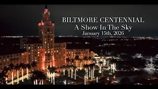 The Biltmore Hotel Centennial &ndash; A Show in the Sky