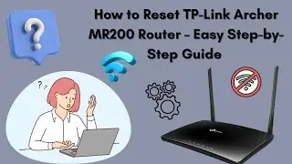 How to Reset TP-Link Archer MR200 Router &ndash; Easy Step-by-Step Guide